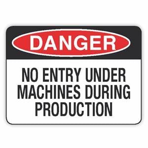 No Entry Under Machine During Production Sign