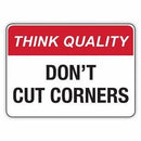 DON'T CUT CORNERS
