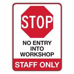 Stop: No Entry Into Workshop Staff Only Signs