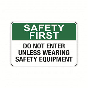 Do Not Enter Unless Wearing Safety Equipment Signs