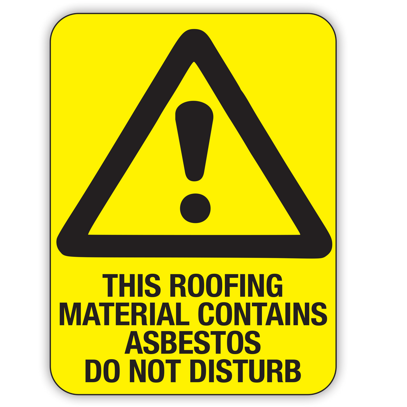 This Roofing Material Contains Asbestos Do Not Disturb Sign