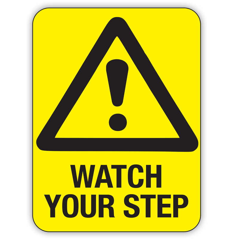 WATCH YOUR STEP
