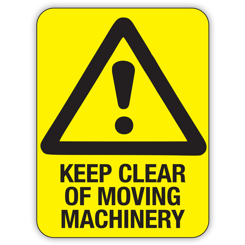 KEEP CLEAR OF MOVING MACHINERY