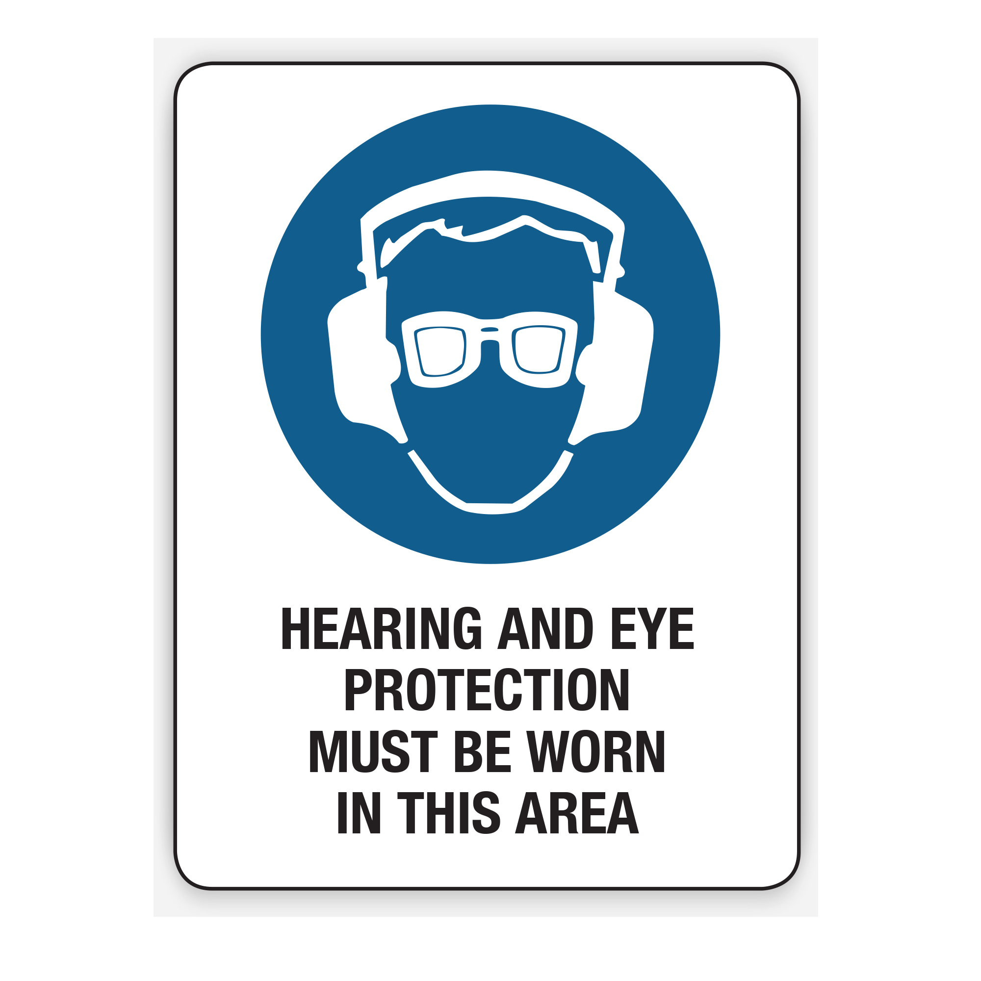 Hearing And Eye Protection Must Be Worn When Operating Equipment Sign