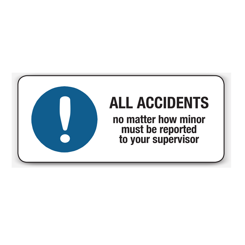 All Accidents No Matter How Minor Must Be Reported Signs