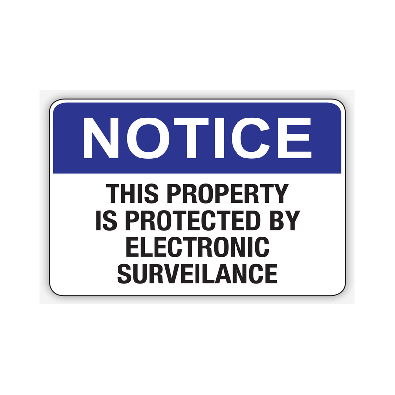 Notice This Property Protected By Electronic Surveillance Signs