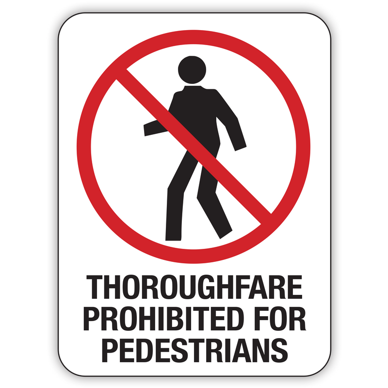 Thoroughfare Prohibited For Pedestrians Sign