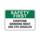 Everyone Grinding Must Use Eye Goggles Signs
