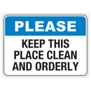 Please Keep This Place Clean And Orderly Sign