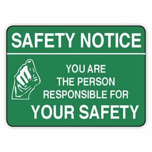 SAFETY NOTICE YOU ARE THE PERSON RESPONSIBLE FOR YOUR SAFETY (CL)