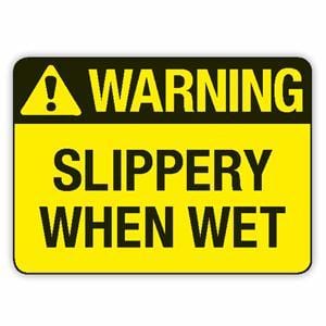 WARNING SLIPPERY WHEN WET (CL)