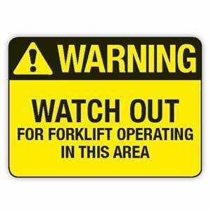 WARNING WATCH OUT FOR FORKLIFT OPERATING IN THIS AREA (CL)