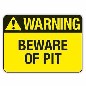 WARNING BEWARE OF PIT (CL)