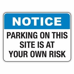 NOTICE PARKING ON THIS SITE IS AT YOUR OWN RISK (CL)