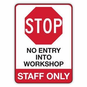 STOP NO ENTRY INTO WORKSHOP STAFF ONLY (CL)