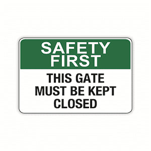 SAFETY FIRST THIS GATE MUST BE KEPT CLOSED (CL)