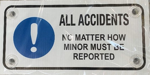 ALL ACCIDENTS NO MATTER HOW SMALL MUST BE REPORTED (CL)