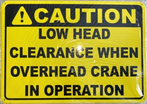 CAUTION LOW HEAD CLEARANCE WHEN OVERHEAD CRANE IN OPERATION (CL)