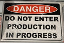 DANGER DO NOT ENTER PRODUCTION IN PROGRESS (CL)