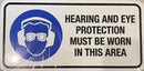 HEARING AND EYE PROTECTION MUST BE WORN IN THIS AREA (CL)