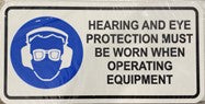 HEARING AND EYE PROTECTION MUST BE WORN WHEN OPERATING EQUIPMENT (CL)