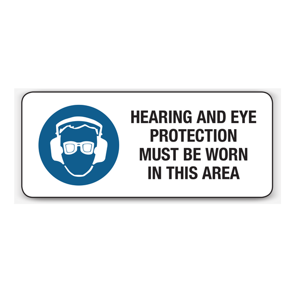 HEARING AND EYE PROTECTION MUST BE WORN IN THIS AREA (CL)