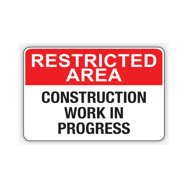 RESTRICTED AREA CONSTRUCTION WORK IN PROGRESS (CL)