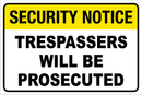 TRESPASSERS WILL BE PROSECUTED