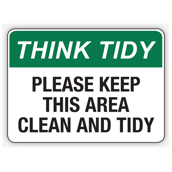 THINK TIDY PLEASE KEEP THIS AREA CLEAN AND TIDY (CL)