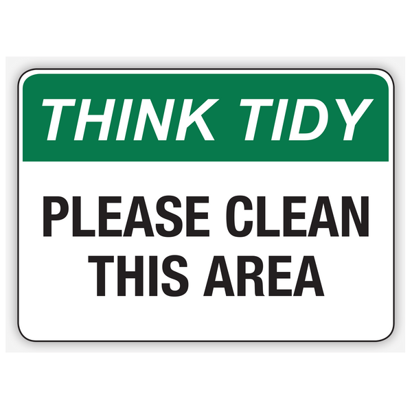 THINK TIDY PLEASE CLEAN THIS AREA (CL)