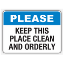 PLEASE KEEP THIS PLACE CLEAN AND ORDERLY (CL)