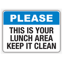PLEASE THIS IS YOUR LUNCH AREA KEEP IT CLEAN (CL)