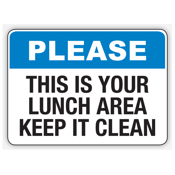 PLEASE THIS IS YOUR LUNCH AREA KEEP IT CLEAN (CL)