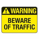 BEWARE OF TRAFFIC