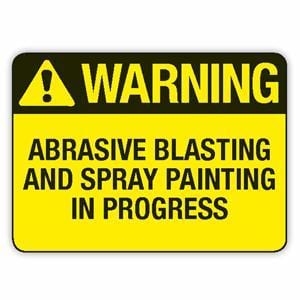 Abrasive Blasting And Spray Painting In Progress Sign
