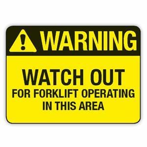 Watch Out For Forklift Operating In This Area Sign