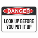 LOOK UP BEFORE YOU PUT IT UP