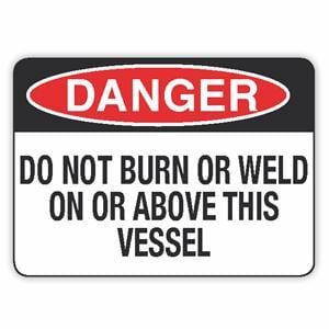 Do Not Burn Or Weld On Or Above This Vessel Signs