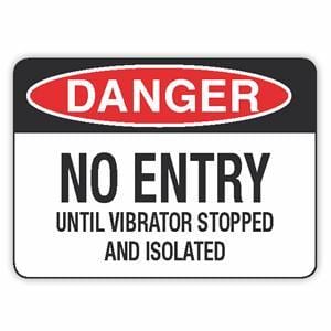 No Entry Until Vibrator Stopped And Isolated Signage