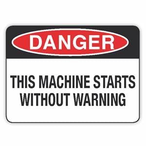 THIS MACHINE STARTS WITHOUT WARNING