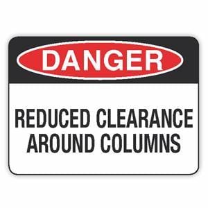 Danger: Reduced Clearance Around Columns Signs