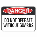 DO NOT OPERATE WITHOUT GUARDS