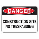 CONSTRUCTION SITE NO TRESPASSING