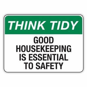 Think Tidy: Good Housekeeping Is Essential Signs