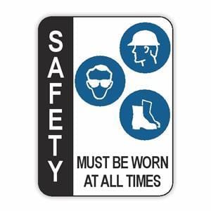 SAFETY MUST BE WORN AT ALL TIMES