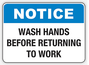 Notice: Wash Hands Before Returning to Work Sign