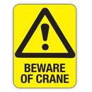BEWARE OF CRANE