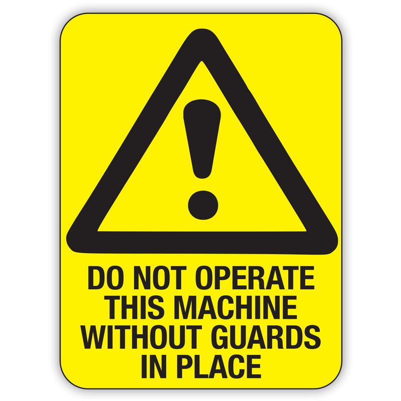 Machine Without Guarding Example Buy Do Not Operate This Machine Without Guards In Place Sign Online ...