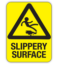 SLIPPERY SURFACE
