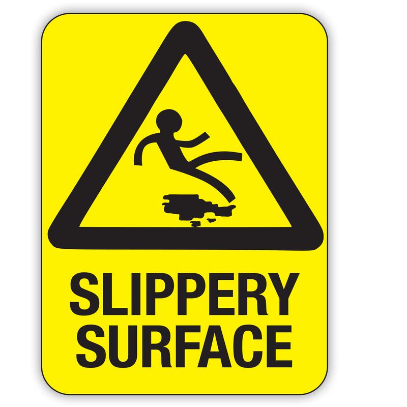 SLIPPERY SURFACE